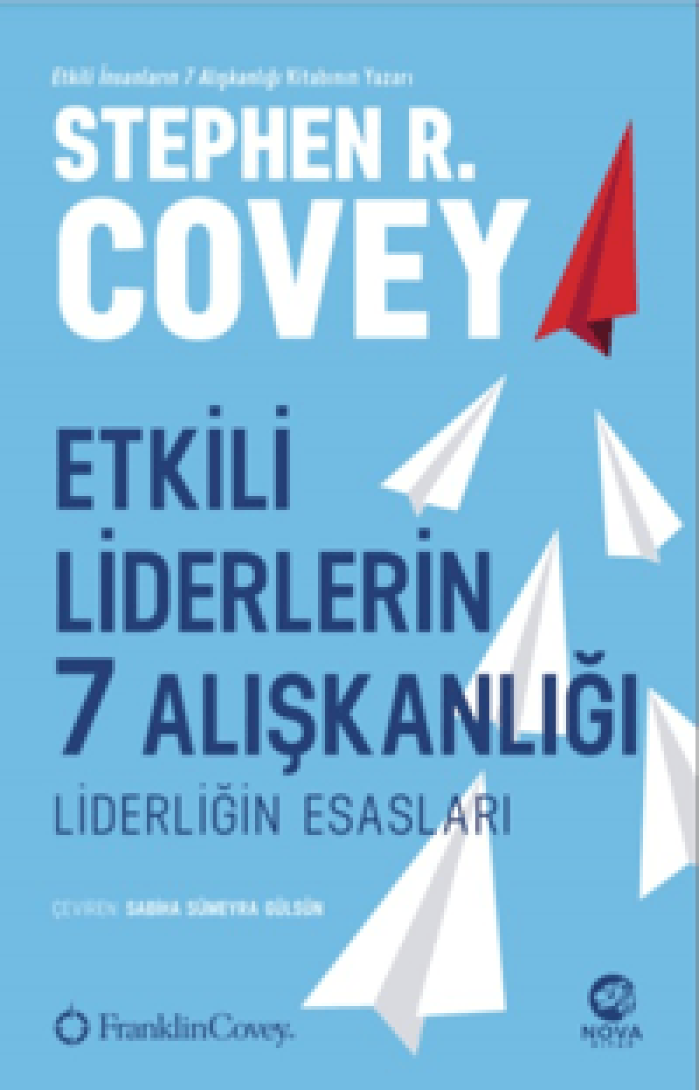 Etkili Liderlerin 7 Alışkanlığı: Liderliğin Esasları