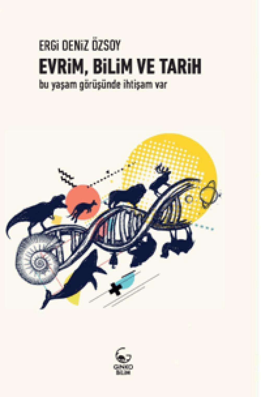 Evrim, Bilim ve Tarih Bu Yaşam Görüşünde İhtişam Var
